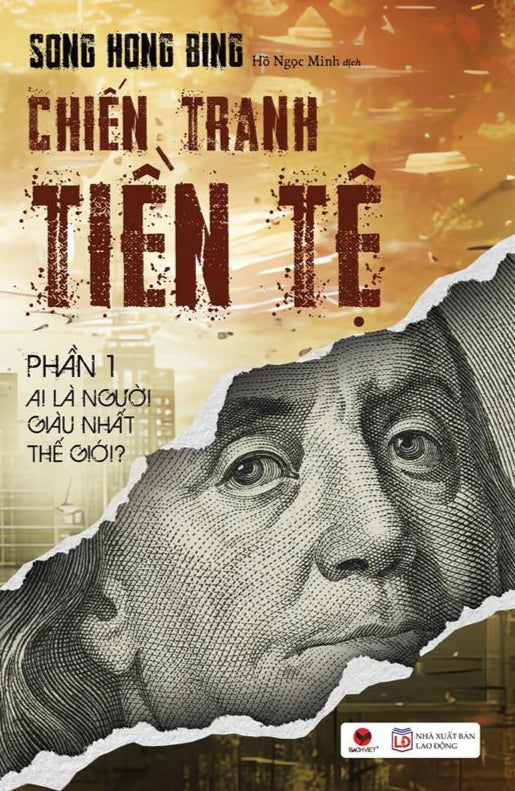 Chiến Tranh Tiền Tệ - Tập 1: Ai Thực Sự Là Người Giàu Nhất Thế Giới (bản mới 2025)