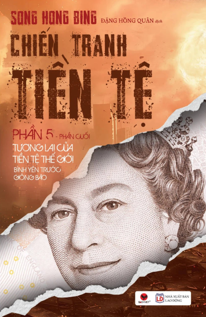 Chiến Tranh Tiền Tệ - Tập 5: Tương Lai Của Tiền Tệ Thế Giới Bình Yên Trước Giông Bão (bản mới 2025)