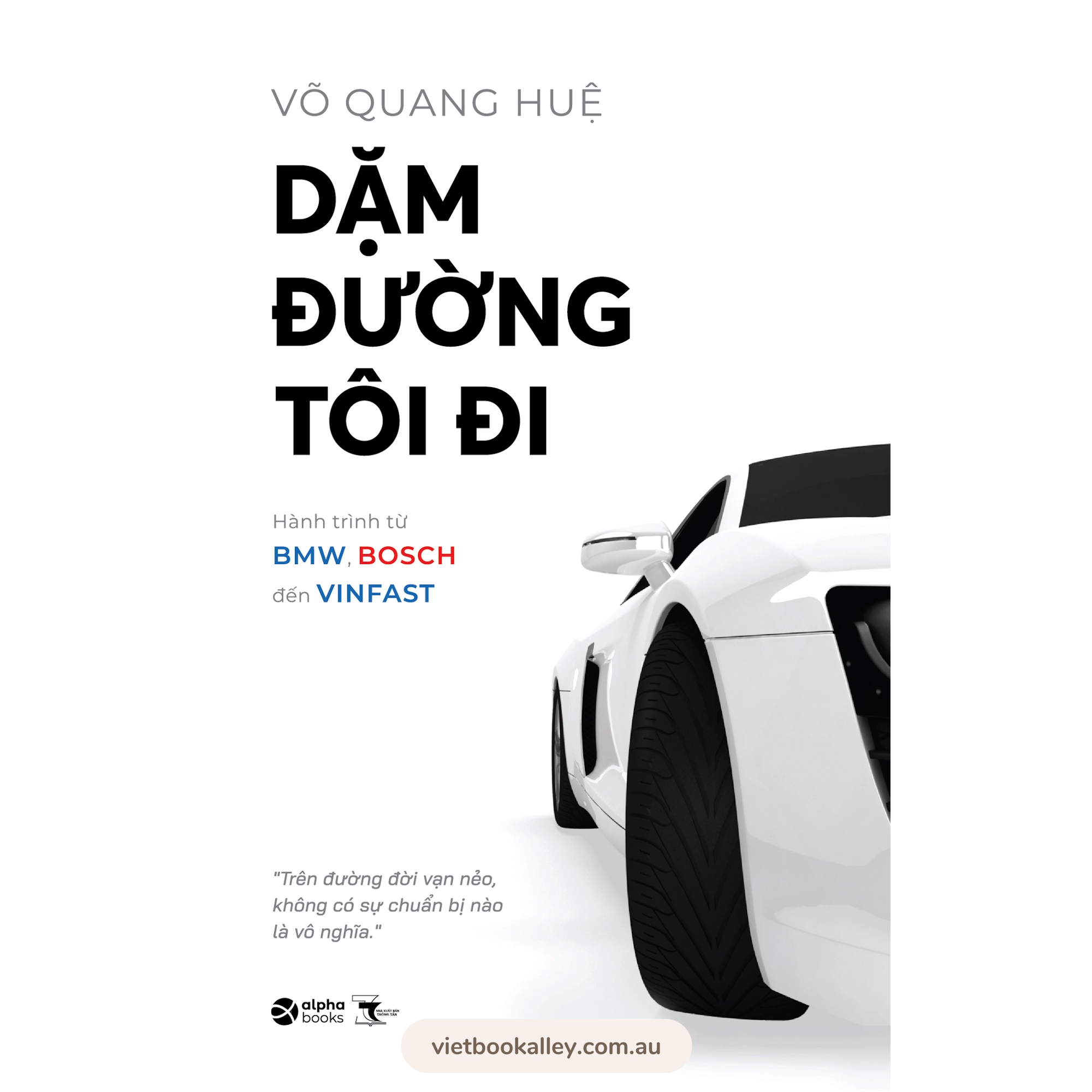 Dặm Đường Tôi Đi - Hành Trình Từ BMW, Bosch Đến Vinfast