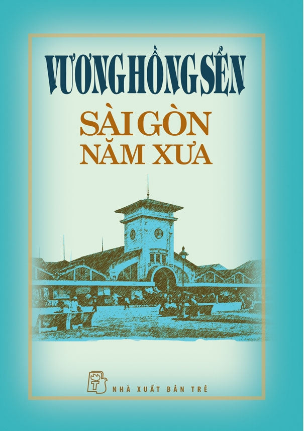 Sài Gòn Năm Xưa - Vương Hồng Sển (Bìa cứng)