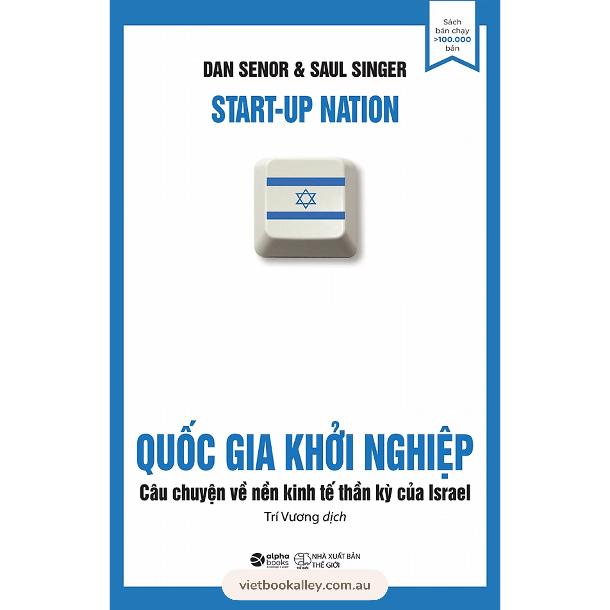 Quốc Gia Khởi Nghiệp - Câu chuyện về nền kinh tế thần kỳ của Israel