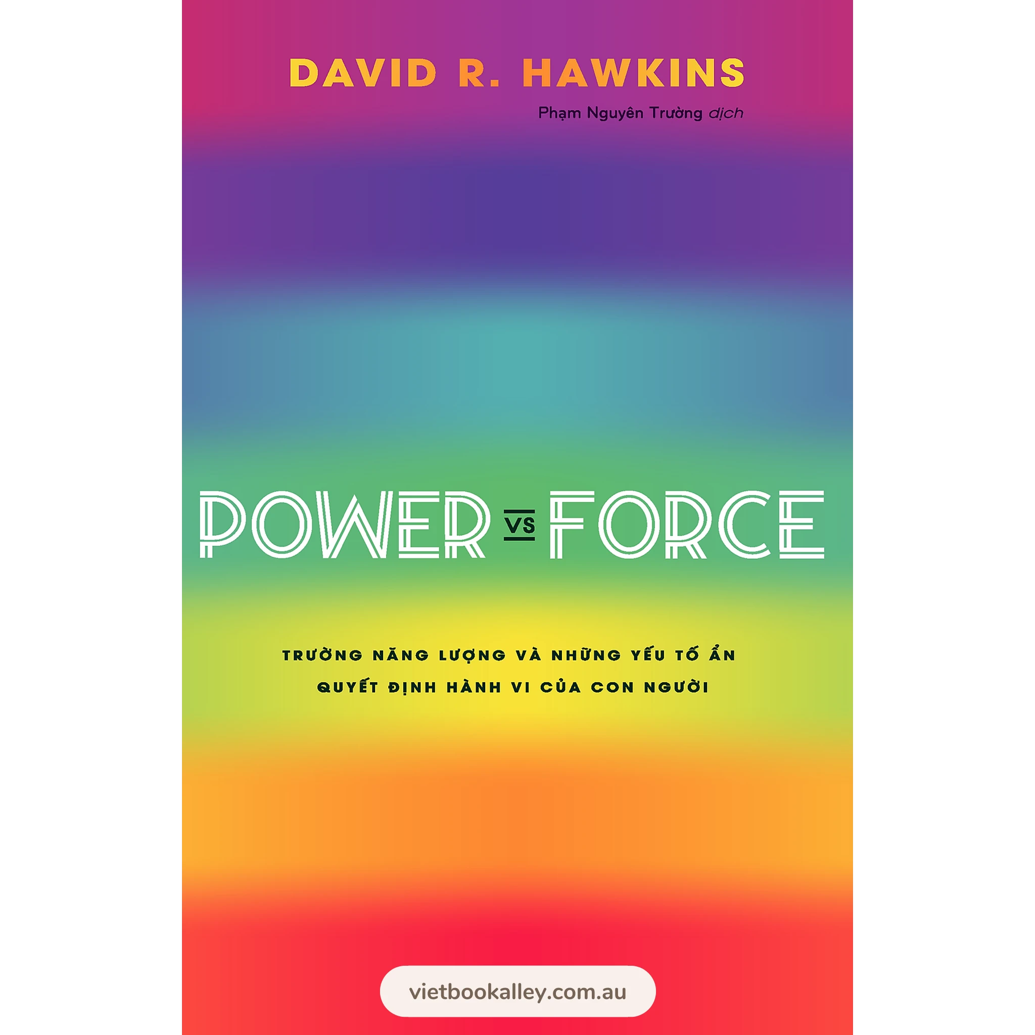 Power Vs Force Tr ng N ng L ng David R Hawkins S ch Vi t Nam power-vs-force-tr-ng-n-ng-l-ng-david-r-hawkins-s-ch-vi-t-nam