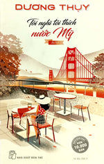 toi-nghi-toi-thich-nuoc-my-tai-ban-2021-2