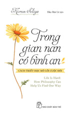 trong-gian-nan-co-binh-an-cach-triet-hoc-mo-loi-cuoc-doi-2