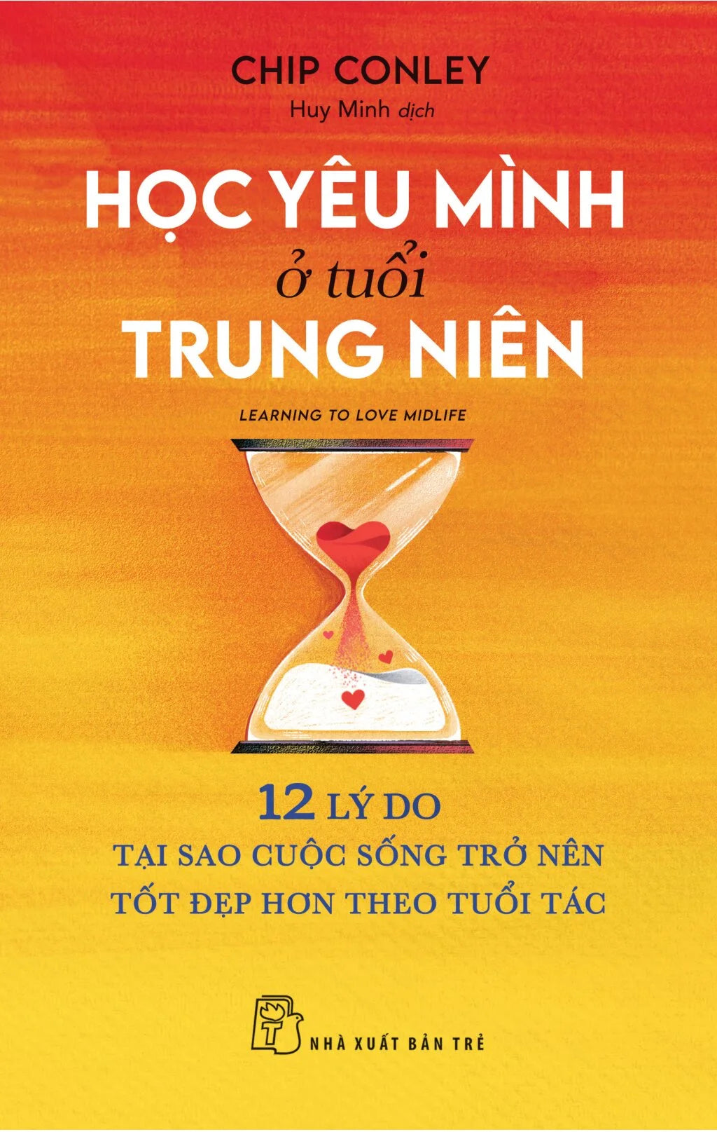 hoc-yeu-minh-o-tuoi-trung-nien-learning-to-love-midlife-12-ly-do-tai-sao-cuoc-song-tro-nen-tot-dep-hon-theo-tuoi-tac-2
