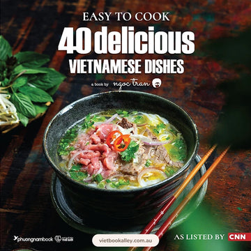 Easy To Cook 40 Delicious Vietnamese Dishes (English)