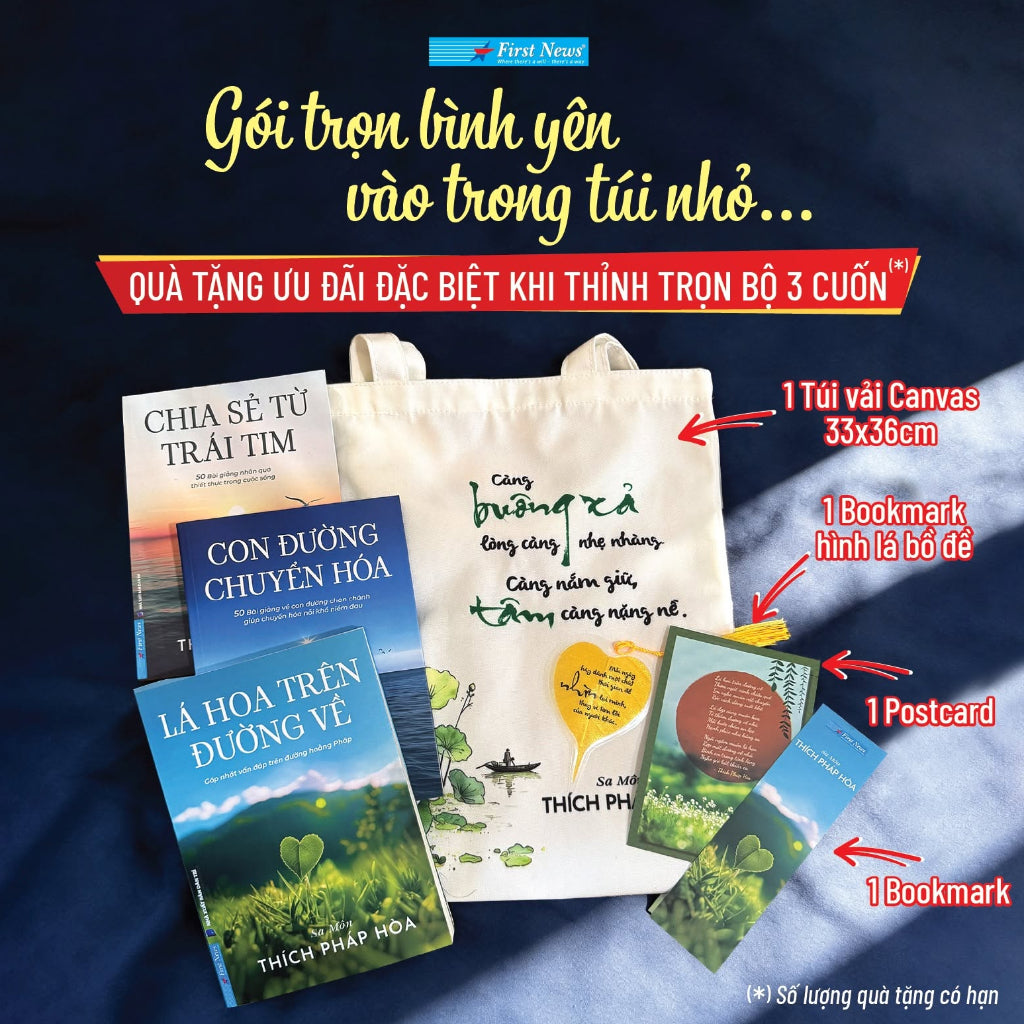 Combo Thích Pháp Hòa: Chia Sẻ Từ Trái Tim & Con Đường Chuyển Hoá & Lá Hoa Trên Đường Về (tặng kèm Túi Vải)