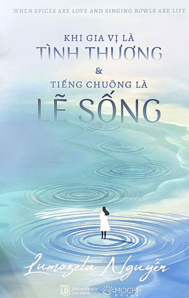 Khi Gia Vị Là Tình Thương & Tiếng Chuông Là Lẽ Sống - When Spices Are Love & Singing Bowls Are Life (Song ngữ Anh Việt)