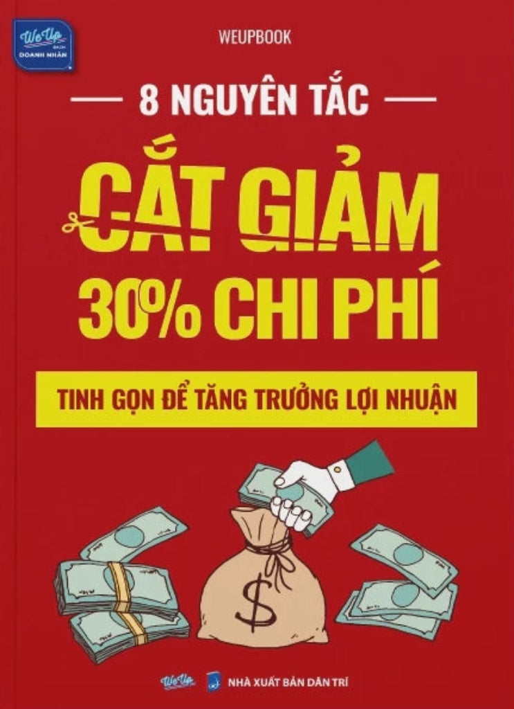 8 Nguyên Tắc Cắt Giảm 30% Chi Phí 