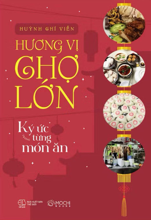 [PRE-ORDER] Hương Vị Chợ Lớn - Ký Ức Trong Từng Món Ăn