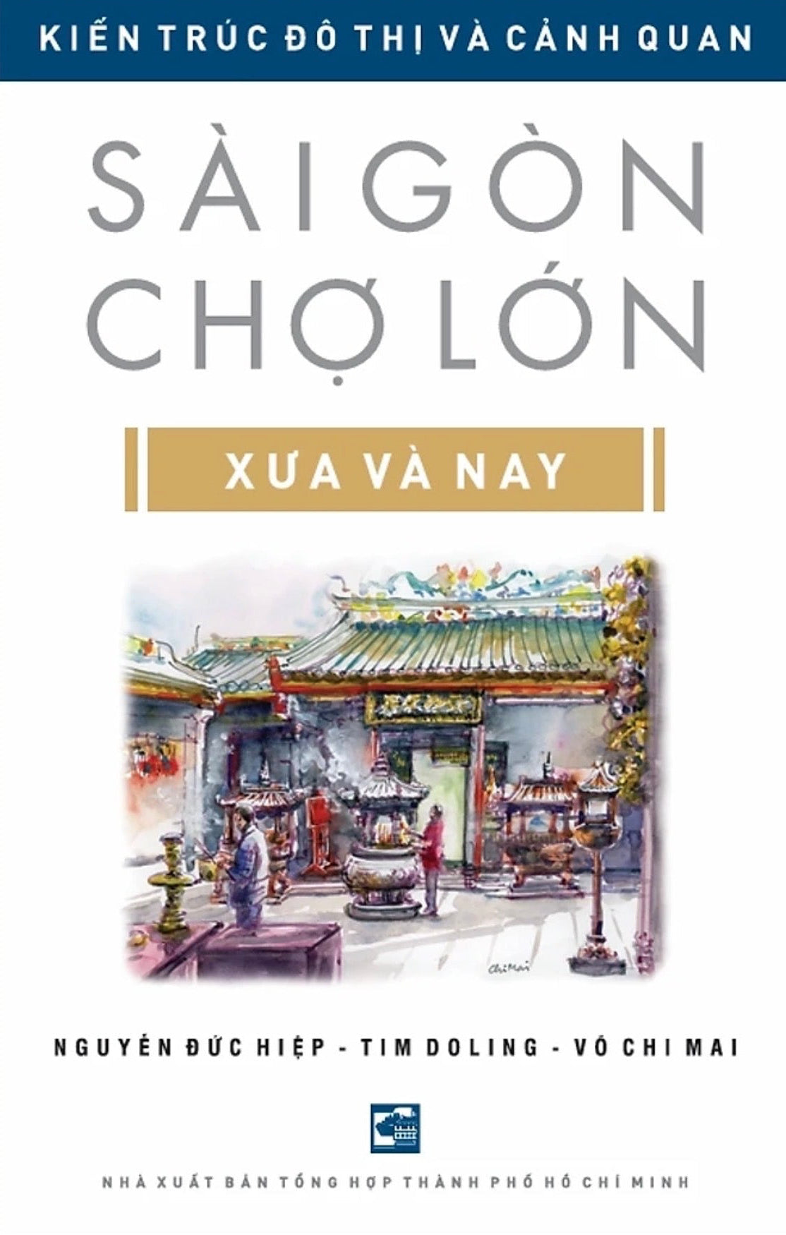 [PRE-ORDER] Kiến Trúc Đô Thị Và Cảnh Quan Sài Gòn - Chợ Lớn Xưa Và Nay
