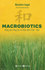 macrobiotics-nang-cao-nang-luc-tu-chua-lanh-than-tam-1