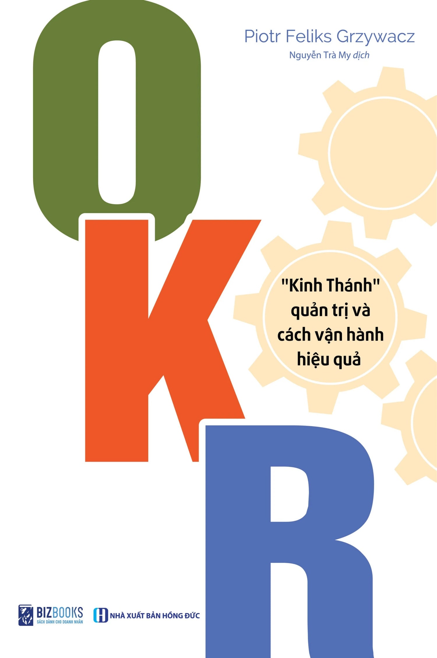 [PRE-ORDER] OKR - "Kinh Thánh" Quản Trị Và Cách Vận Hành Hiệu Quả
