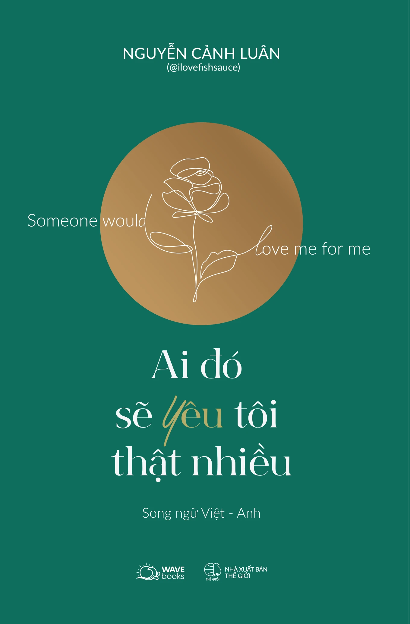 [PRE-ORDER] Ai Đó Sẽ Yêu Tôi Thật Nhiều - Someone Would Love Me For Me (Thơ - Song Ngữ Anh Việt)