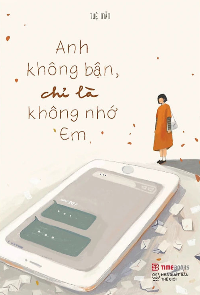 Anh Không Bận, Chỉ Là Không Nhớ Em