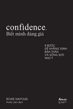 confidence-biet-minh-dang-gia-8-buoc-de-khang-dinh-ban-than-va-song-doi-nhu-y-2