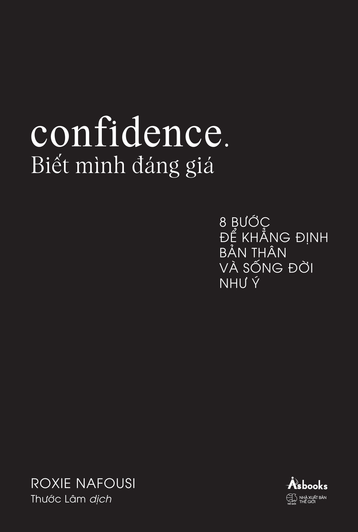 confidence-biet-minh-dang-gia-8-buoc-de-khang-dinh-ban-than-va-song-doi-nhu-y-2