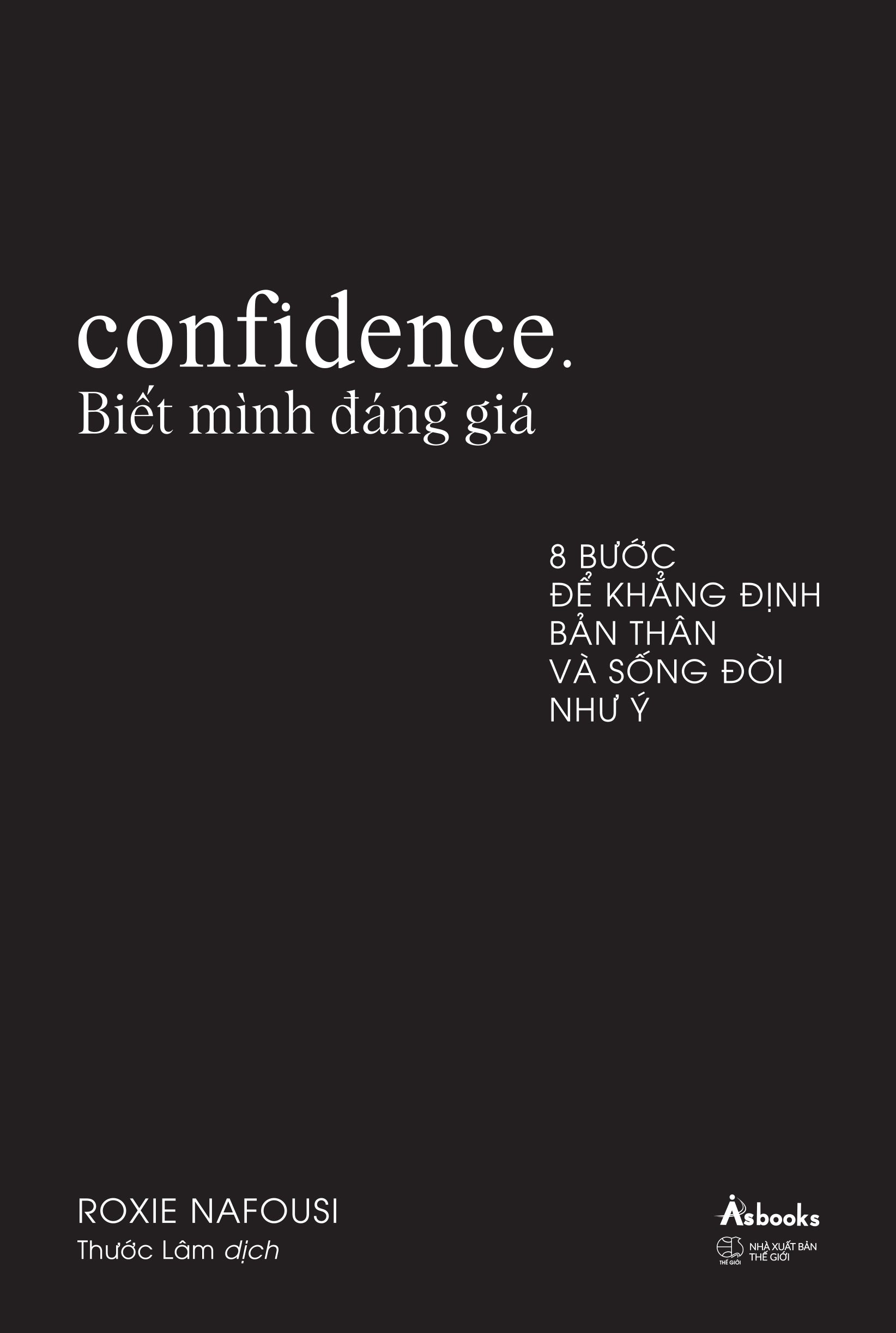 confidence-biet-minh-dang-gia-8-buoc-de-khang-dinh-ban-than-va-song-doi-nhu-y-2