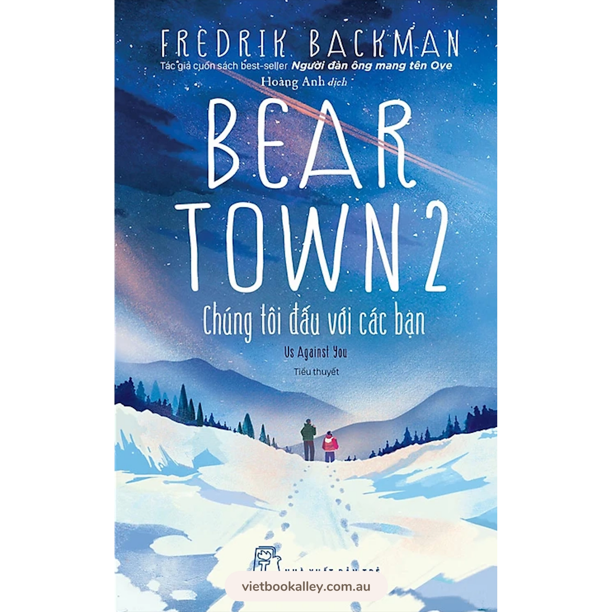 [PRE-ORDER] Beartown 1 &amp; 2 - Thị Trấn Nhỏ, Giấc Mơ Lớn