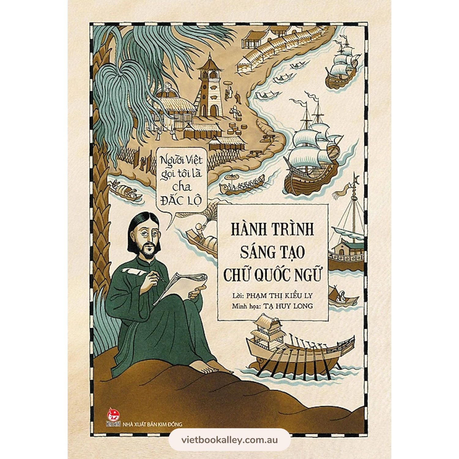 [PRE-ORDER] Người Việt gọi tôi là Cha Đắc Lộ - Hành trình sáng tạo chữ Quốc ngữ