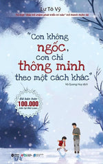 Con Không Ngốc Con Chỉ Thông Minh Theo Một Cách Khác