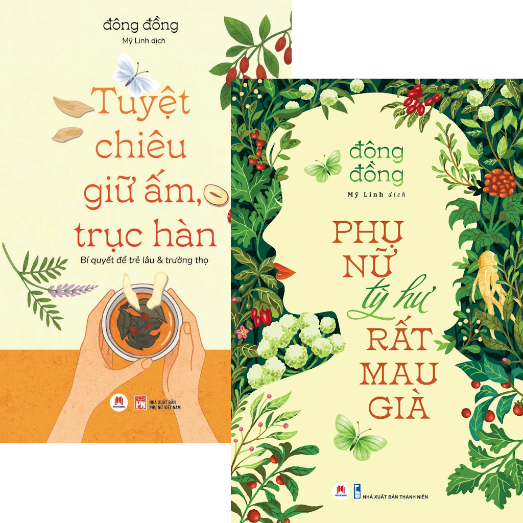[PRE-ORDER] Phụ Nữ Tỳ Hư Rất Mau Già & Tuyệt Chiêu Giữ Ấm Trục Hàn