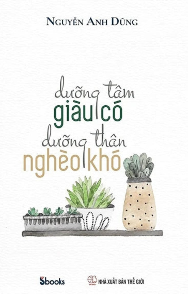 Dưỡng Tâm Giàu Có Dưỡng Thân Nghèo Khó