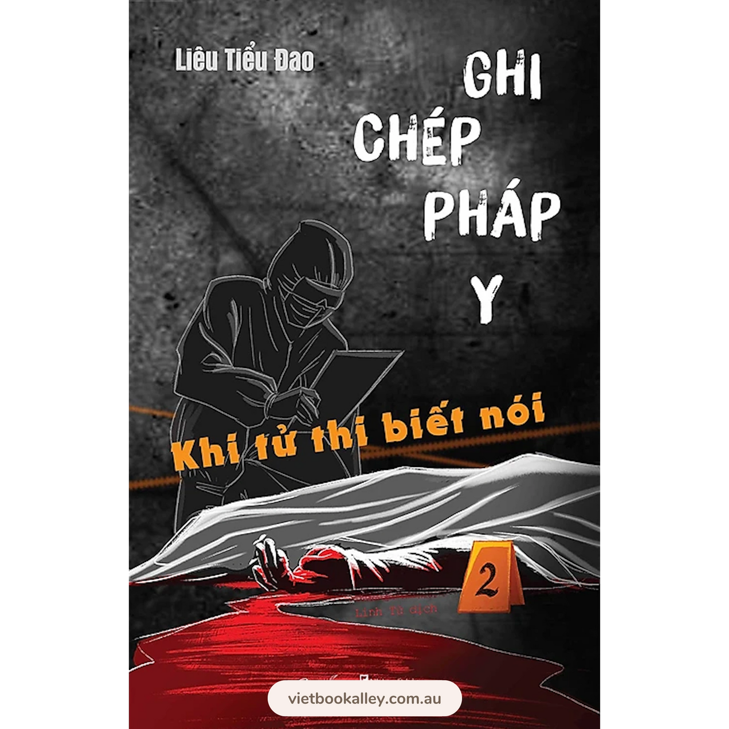 Ghi Chép Pháp Y 2: Khi Tử Thi Biết Nói