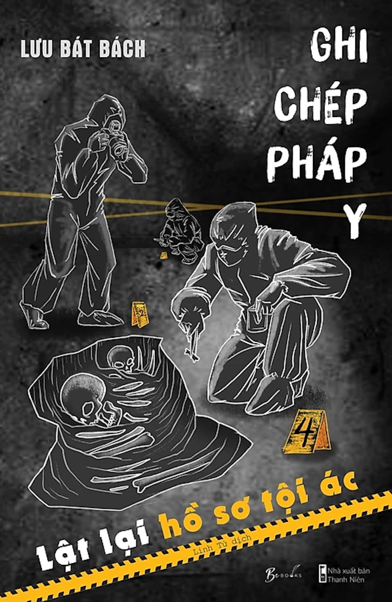 Ghi Chép Pháp Y 4: Lật Lại Hồ Sơ Tội Ác