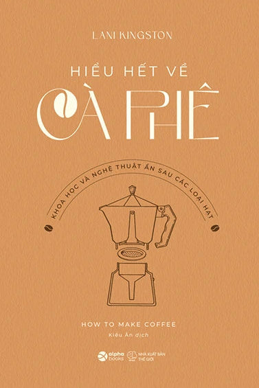 Hiểu Hết Về Cà Phê