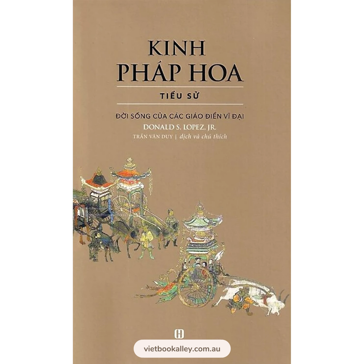 [PRE-ORDER] Kinh Pháp Hoa: Tiểu Sử - Đời Sống Của Các Giáo Điển Vĩ Đại