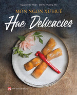 Món Ngon Xứ Huế - Hue Delicacies