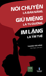 Nói Chuyện Là Bản Năng, Giữ Miệng Là Tu Dưỡng, Im Lặng Là Trí Tuệ