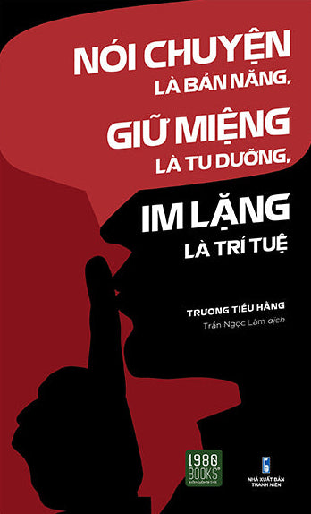 Nói Chuyện Là Bản Năng, Giữ Miệng Là Tu Dưỡng, Im Lặng Là Trí Tuệ