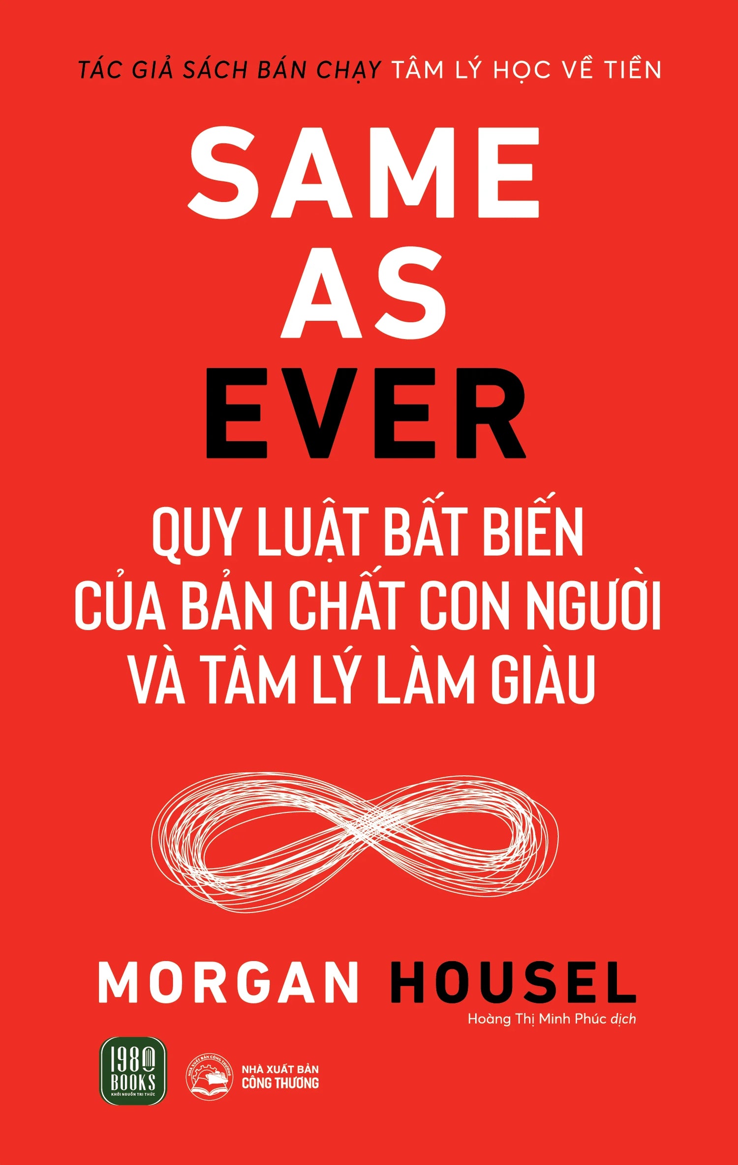 Same As Ever - Quy Luật Bất Biến Về Bản Chất Con Người Và Tâm Lý Làm Giàu
