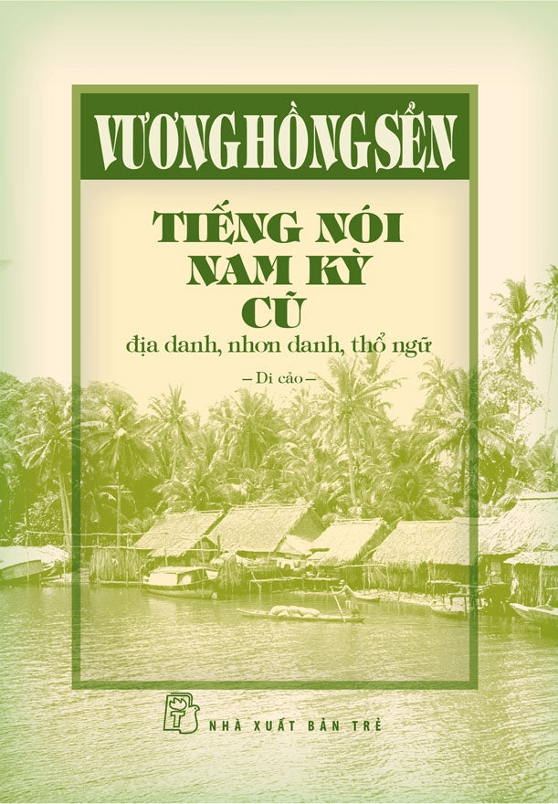 Tiếng Nói Nam Kỳ Cũ - Vương Hồng Sển (bìa cứng)