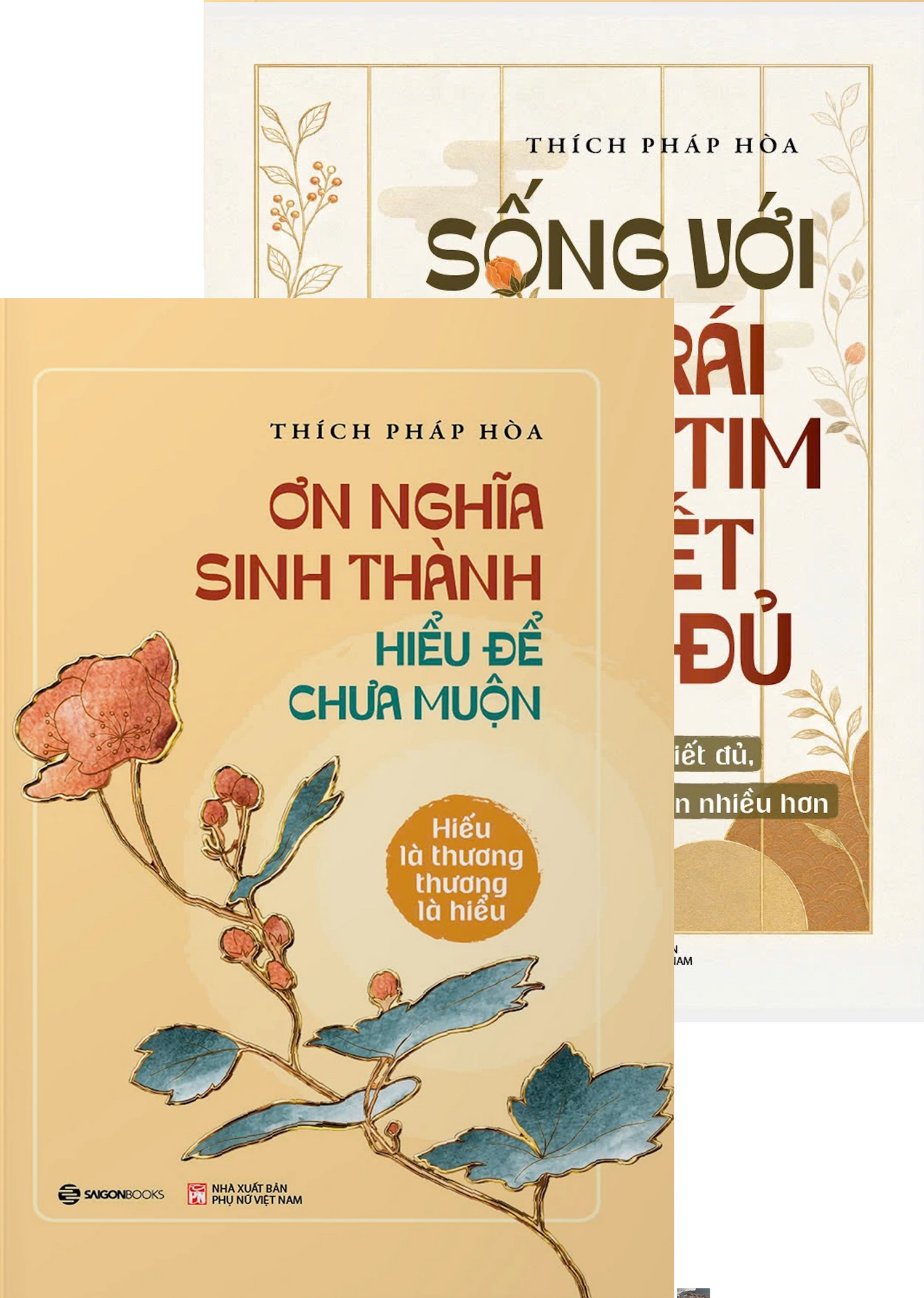 [PRE-ORDER] Sống Với Trái Tim Biết Đủ & Ơn Nghĩa Sinh Thành (Thích Pháp Hòa)