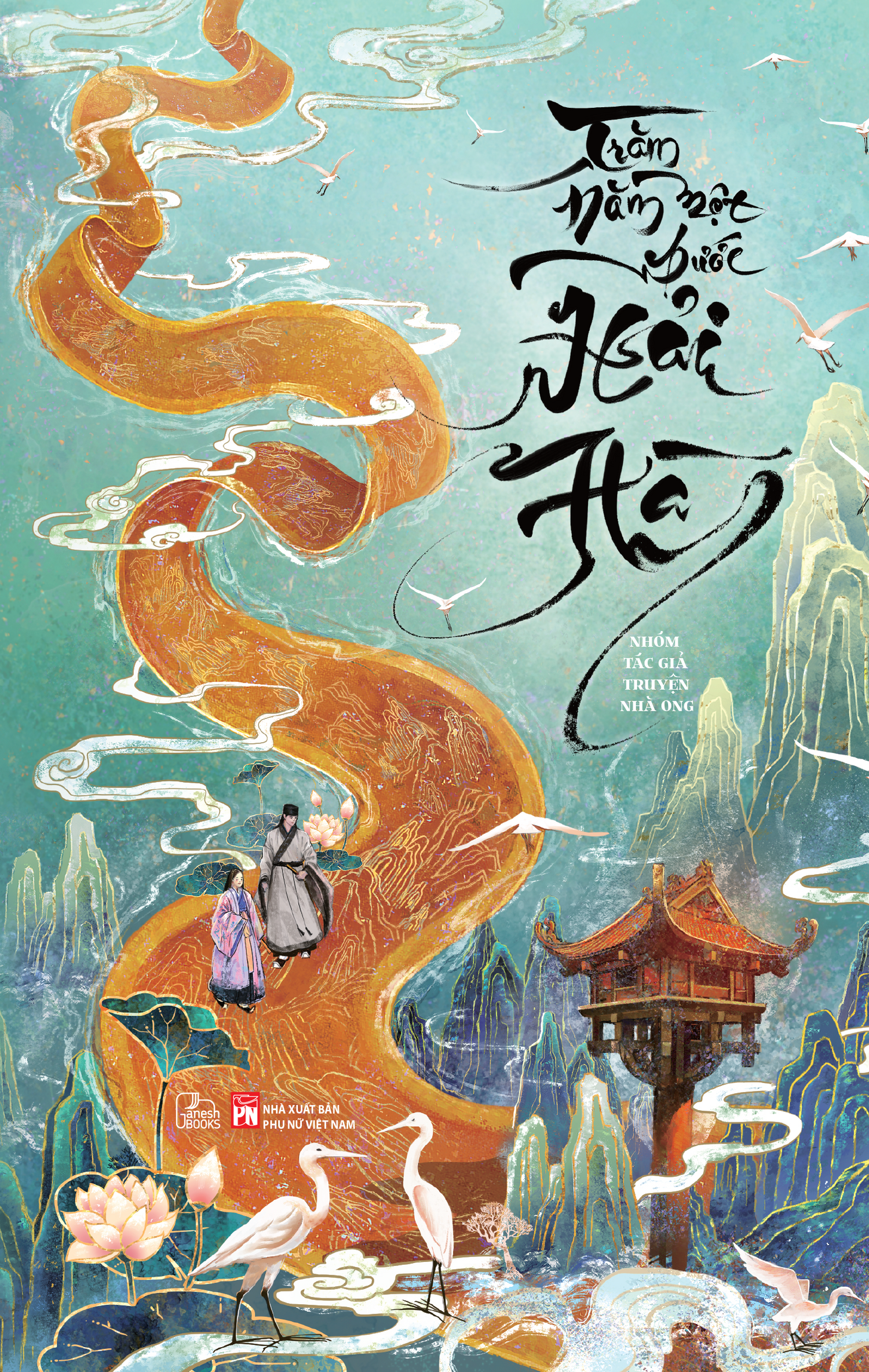 [PRE-ORDER] Trăm Năm Một Bước Hải Hà (tập truyện ngắn dã sử)