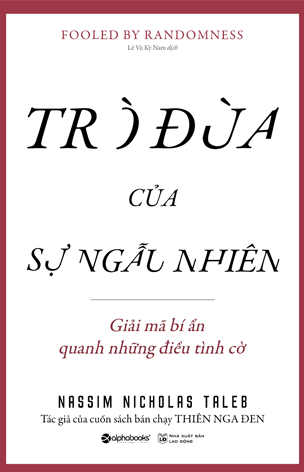 [PRE-ORDER] Trò Đùa Của Sự Ngẫu Nhiên - Fooled by Randomness