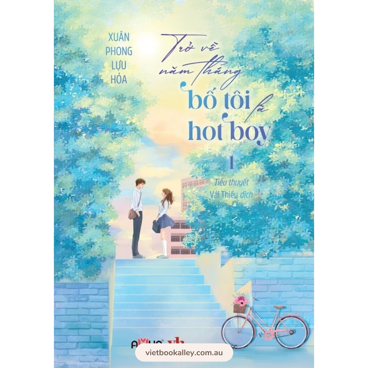 Trở Về Năm Tháng Bố Tôi Là Hot Boy (bộ 2 cuốn)
