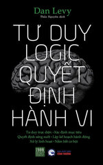 Tư Duy Logic Quyết Định Hành Vi