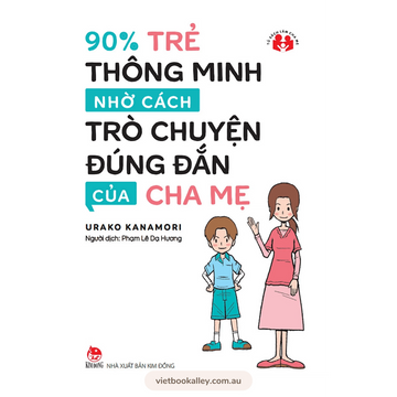 90% Trẻ Thông Minh Nhờ Cách Trò Chuyện Đúng Đắn Của Cha Mẹ