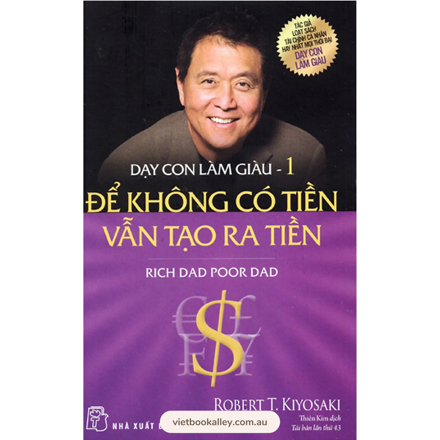 Rich Dad Poor Dad - Dạy Con Làm Giàu - Cha giàu cha nghèo - Tập 1:  Để Không Có Tiền Vẫn Tạo Ra Tiền