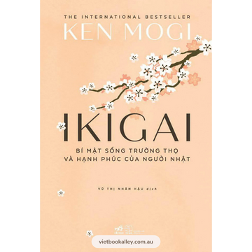 Ikigai - Bí Mật Sống Trường Thọ Và Hạnh Phúc Của Người Nhật