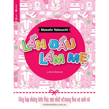 Lần Đầu Làm Mẹ - Tổng Hợp Những Kiến Thức Mới Nhất Về Mang Thai Và Sinh Nở