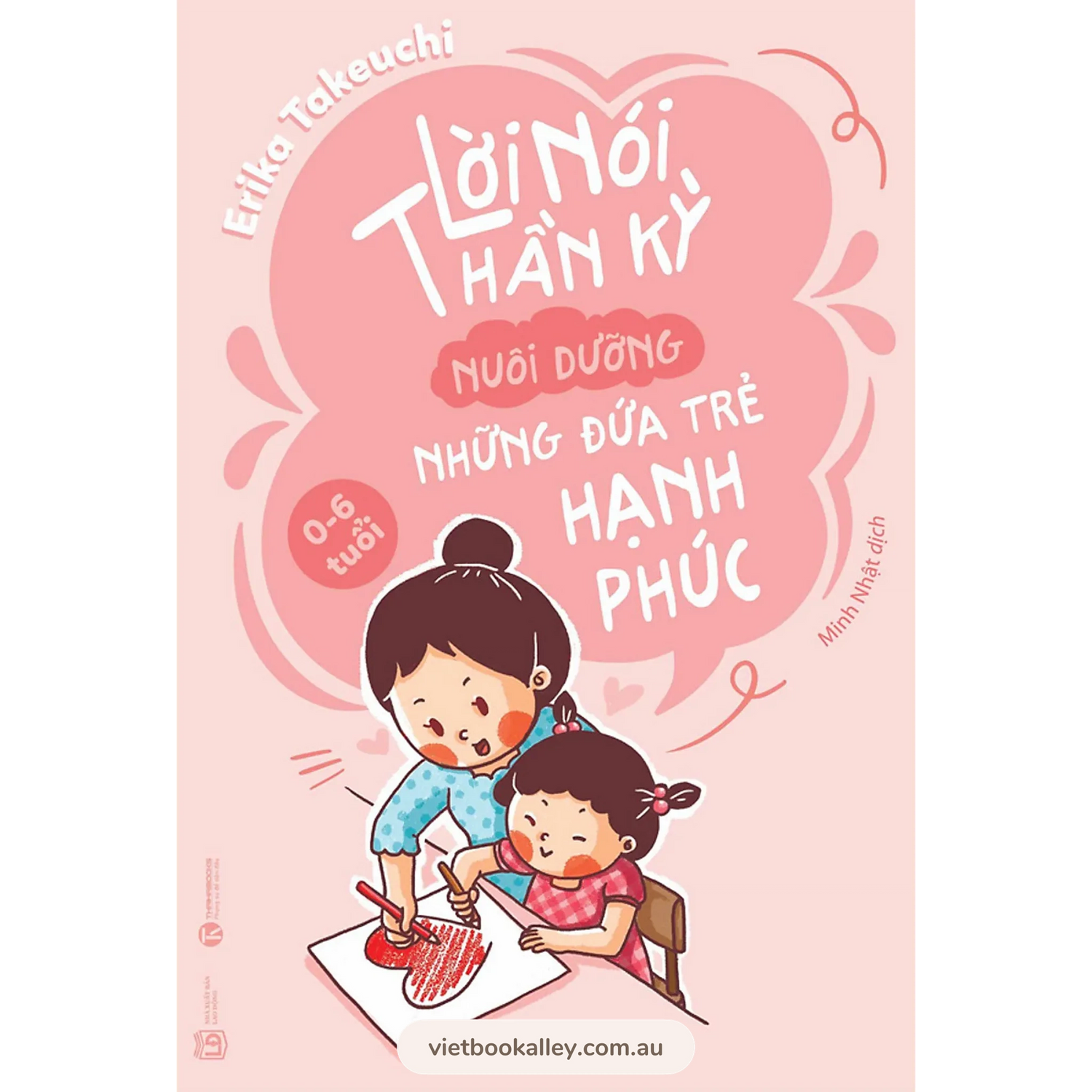 [PRE-ORDER] Lời Nói Thần Kỳ Nuôi Dưỡng Những Đứa Trẻ Hạnh Phúc