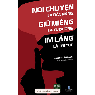 Nói Chuyện Là Bản Năng, Giữ Miệng Là Tu Dưỡng, Im Lặng Là Trí Tuệ