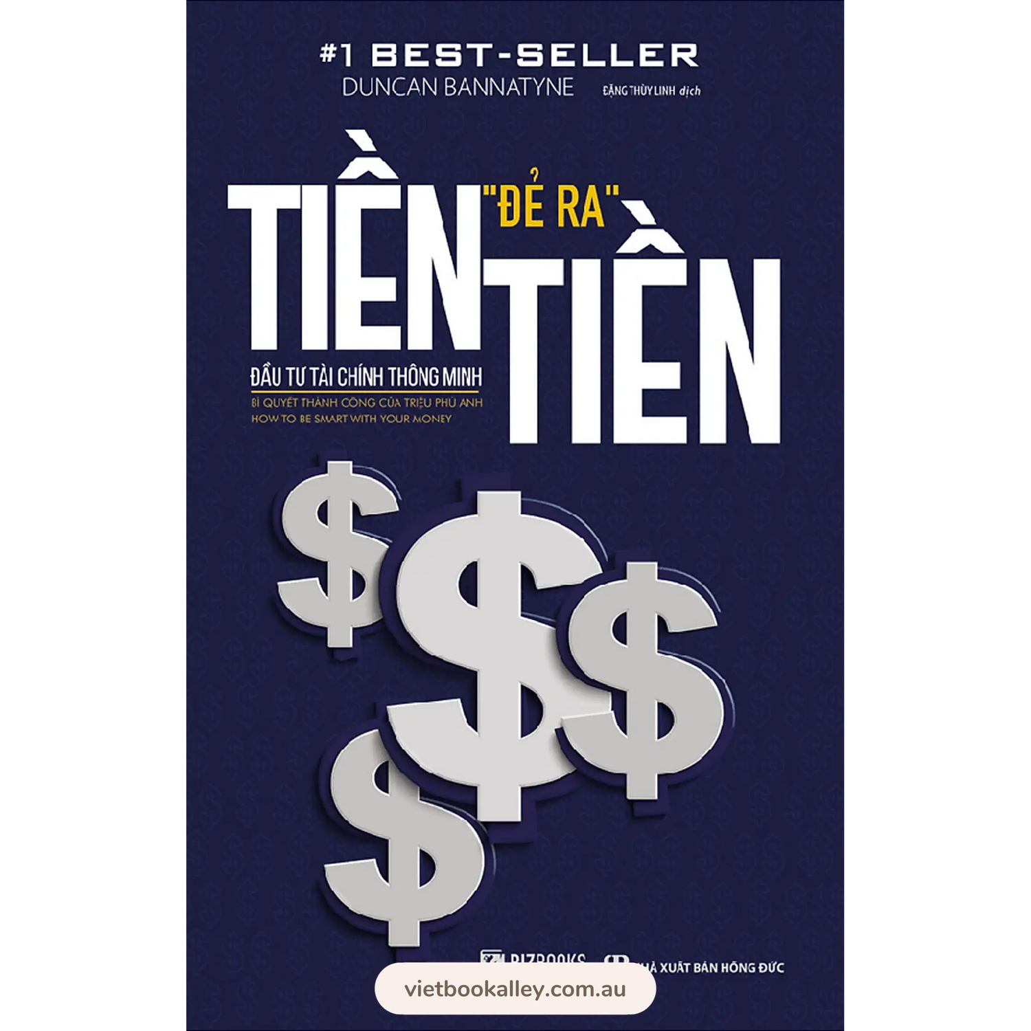 [PRE-ORDER] Tiền Đẻ Ra Tiền: Đầu Tư Tài Chính Thông Minh