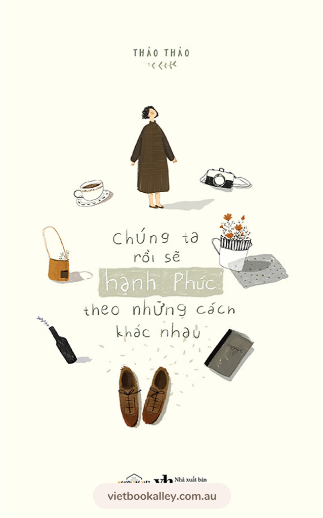 Chúng Ta Rồi Sẽ Hạnh Phúc, Theo Những Cách Khác Nhau