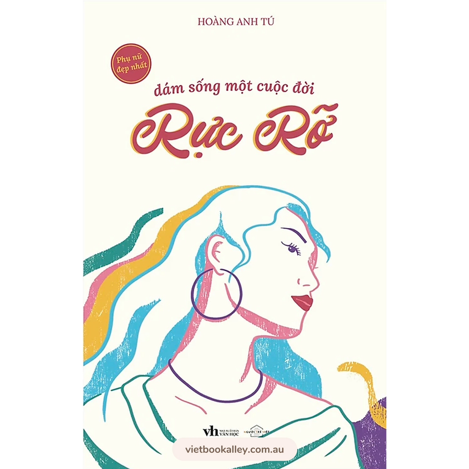 Dám Sống Một Cuộc Đời Rực Rỡ